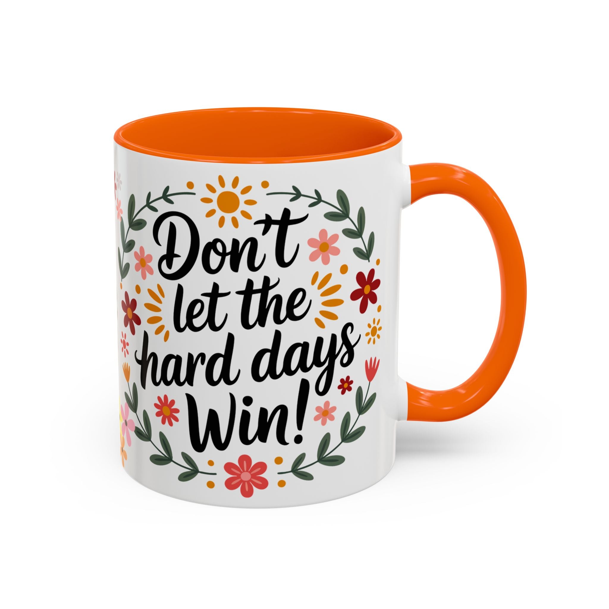 Don’t Let The Hard Days Win Coffee Mug (11/15oz)