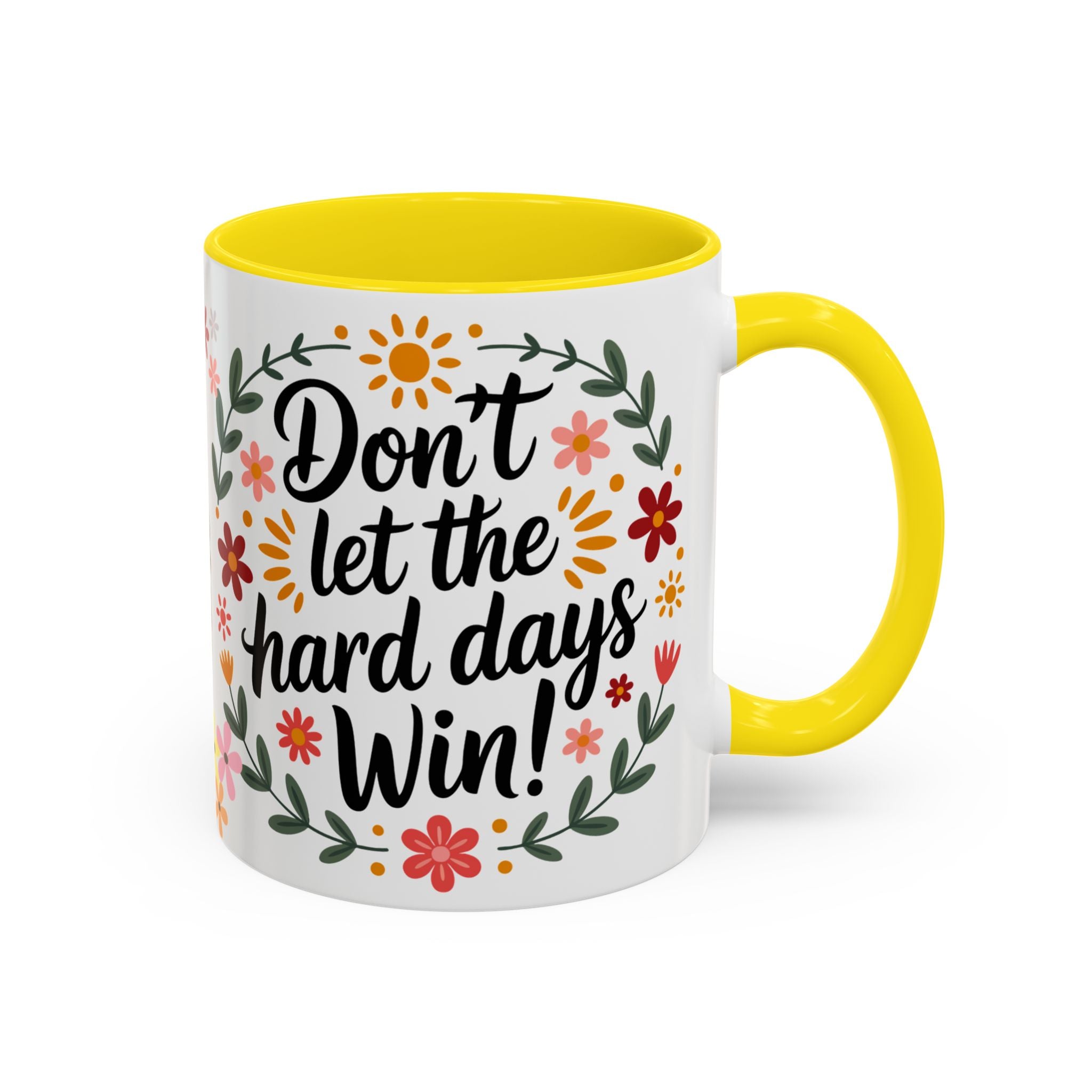 Don’t Let The Hard Days Win Coffee Mug (11/15oz)