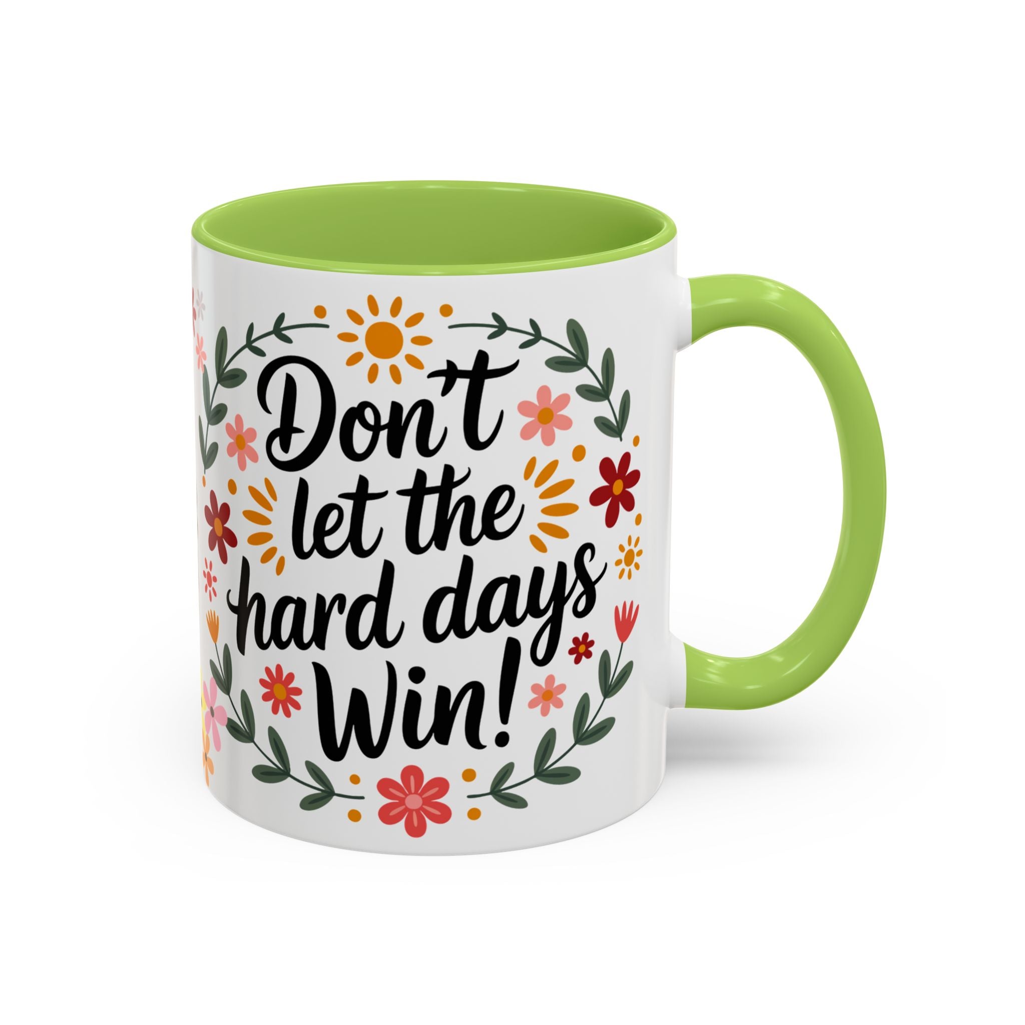 Don’t Let The Hard Days Win Coffee Mug (11/15oz)