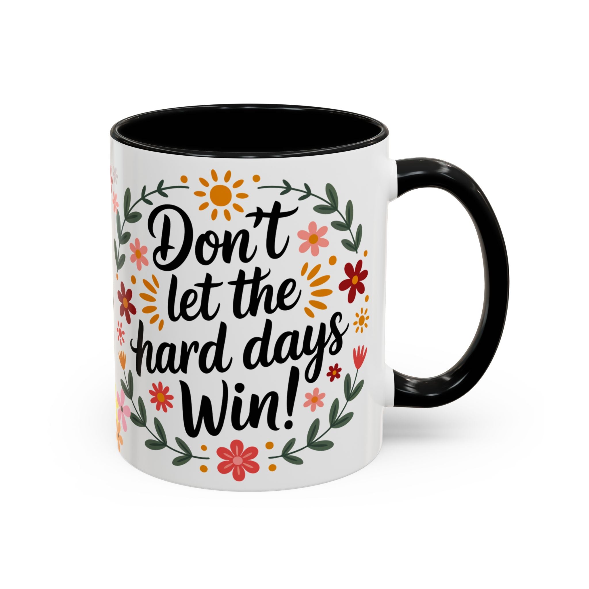 Don’t Let The Hard Days Win Coffee Mug (11/15oz)