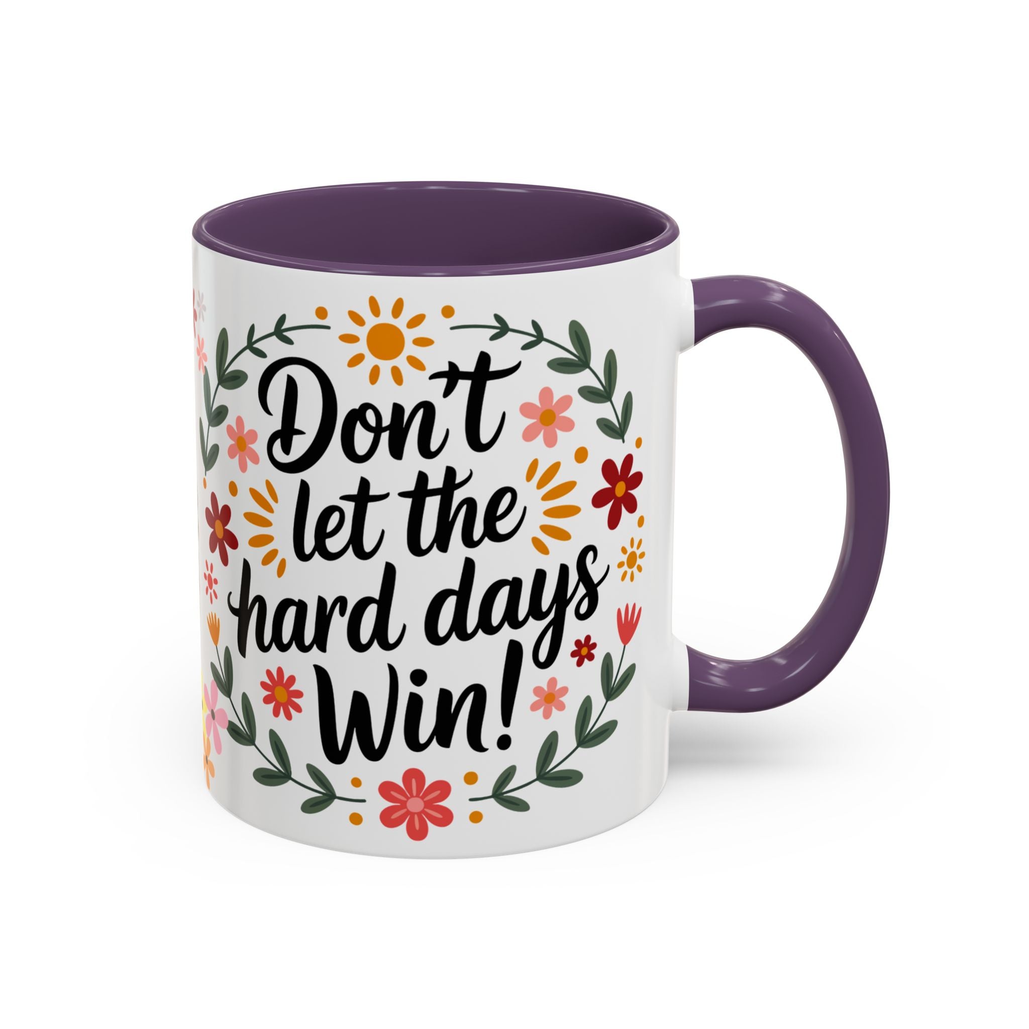 Don’t Let The Hard Days Win Coffee Mug (11/15oz)