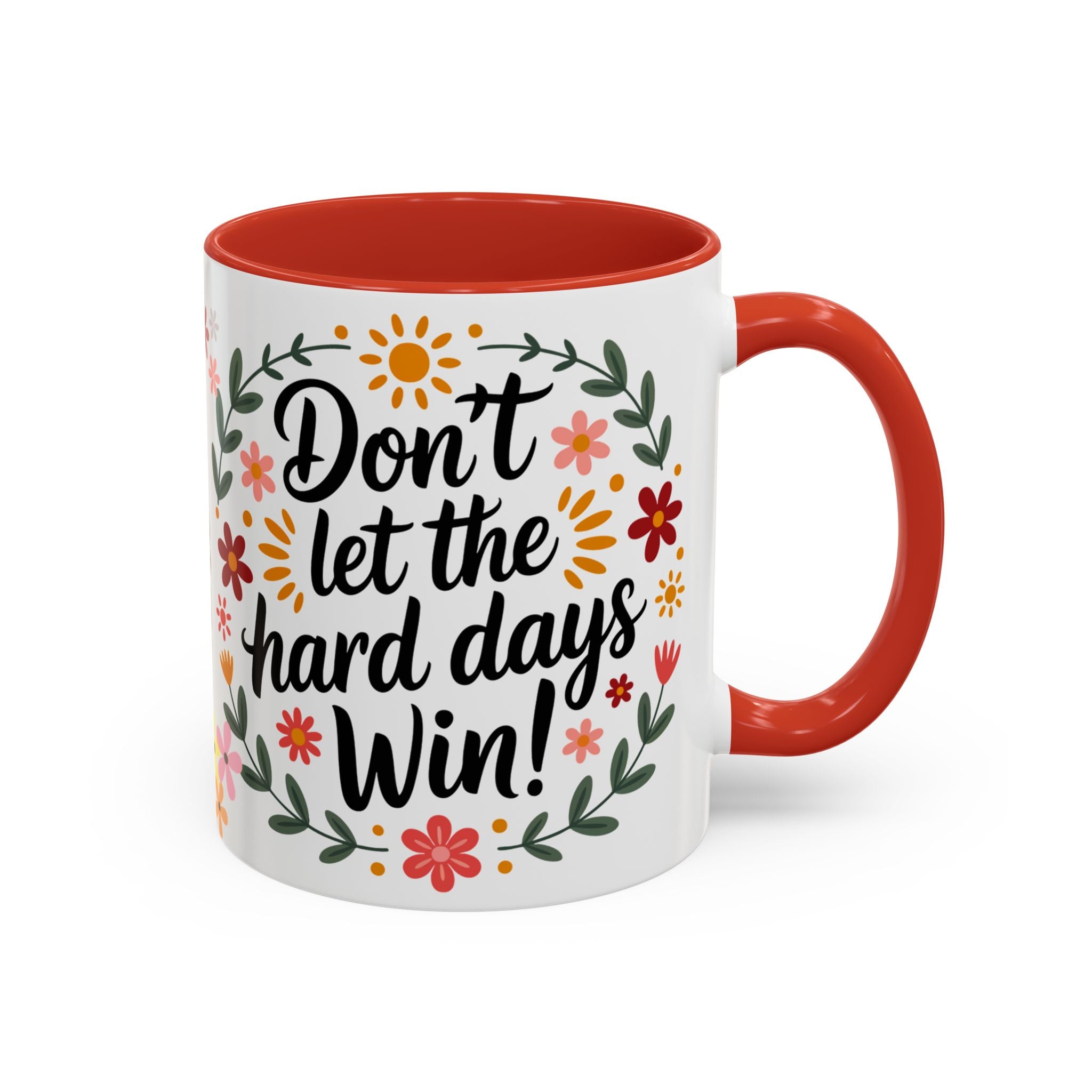 Don’t Let The Hard Days Win Coffee Mug (11/15oz)